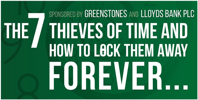 The 7 Thieves of Time and How to Lock Them Away Forever…